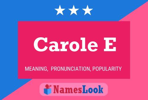 Постер имени Carole E