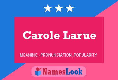 Постер имени Carole Larue