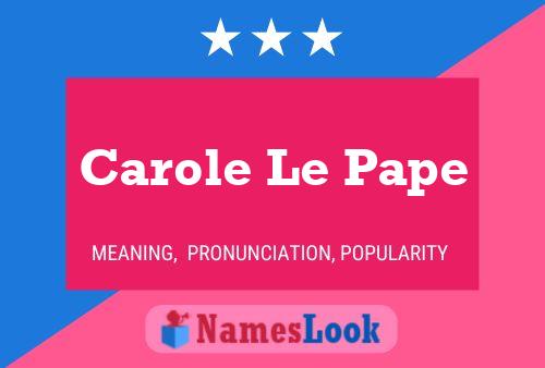 Постер имени Carole Le Pape