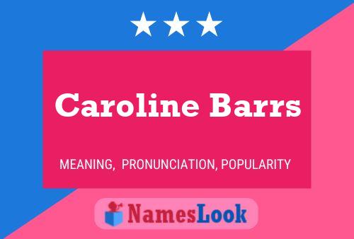 Постер имени Caroline Barrs