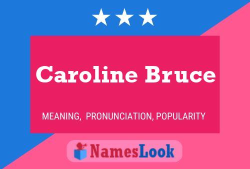 Постер имени Caroline Bruce