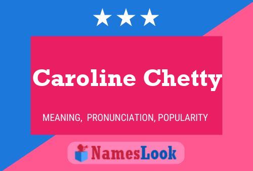 Постер имени Caroline Chetty