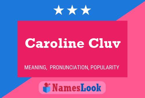 Постер имени Caroline Cluv