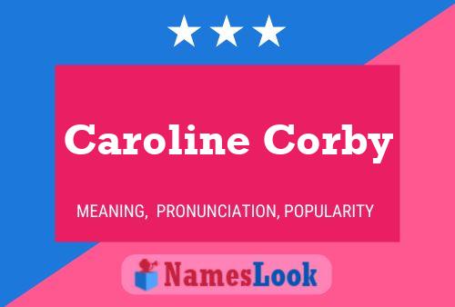 Постер имени Caroline Corby