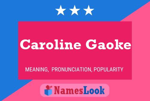 Постер имени Caroline Gaoke