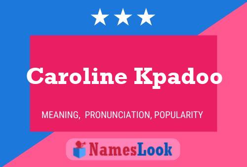 Постер имени Caroline Kpadoo