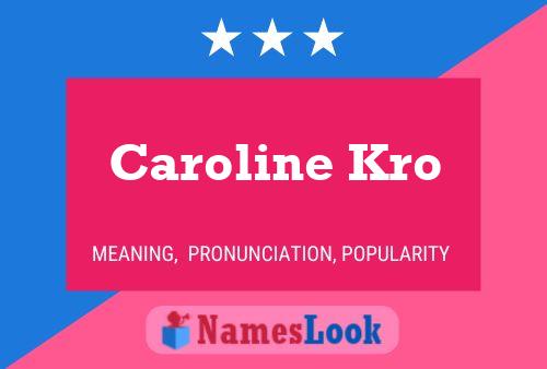 Постер имени Caroline Kro