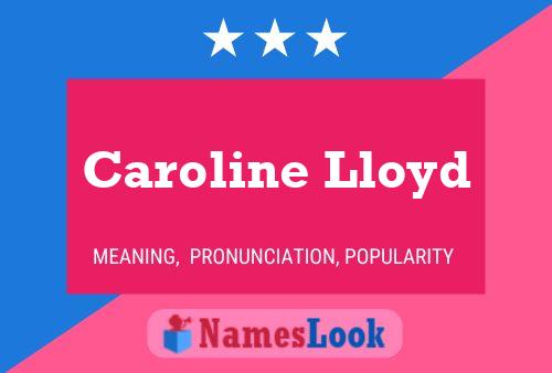 Постер имени Caroline Lloyd