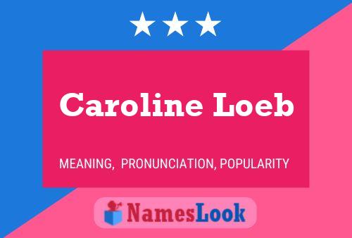 Постер имени Caroline Loeb