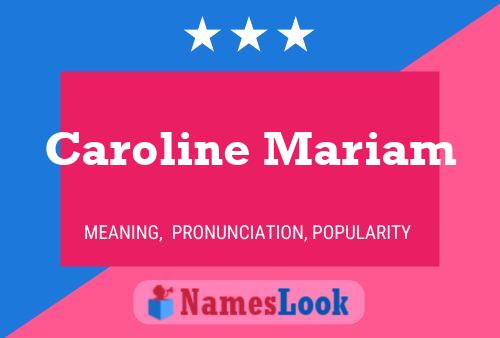 Постер имени Caroline Mariam