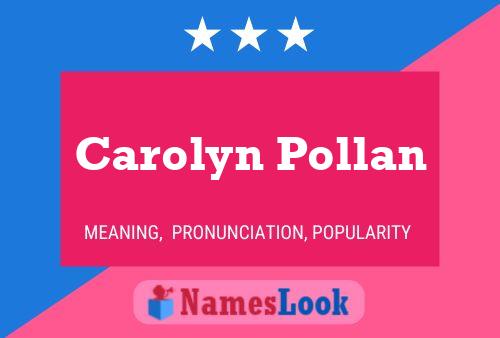 Постер имени Carolyn Pollan