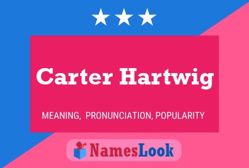 Постер имени Carter Hartwig