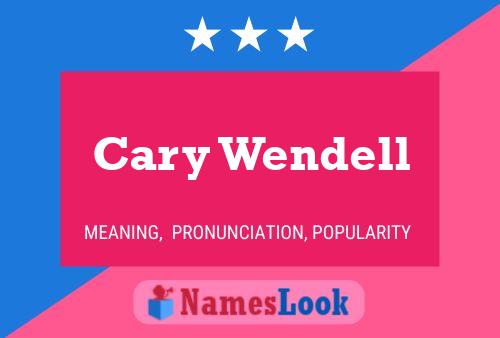 Постер имени Cary Wendell