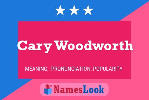 Постер имени Cary Woodworth