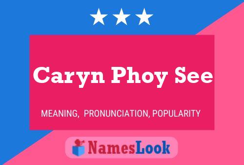 Постер имени Caryn Phoy See