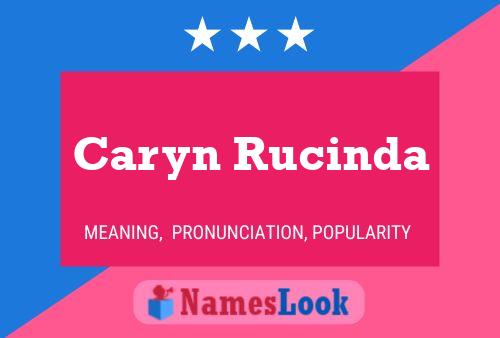 Постер имени Caryn Rucinda