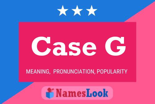 Постер имени Case G