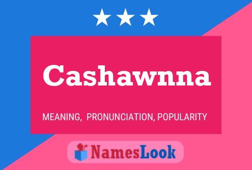 Постер имени Cashawnna