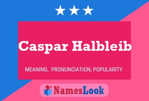 Постер имени Caspar Halbleib