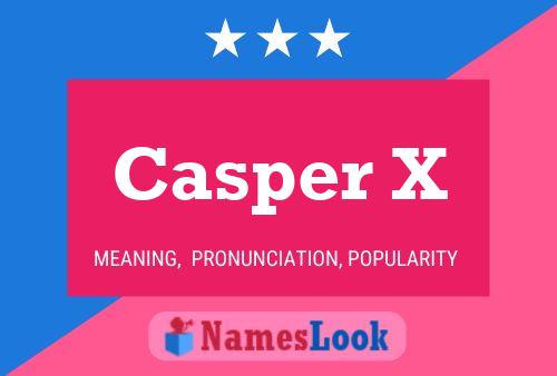 Постер имени Casper X