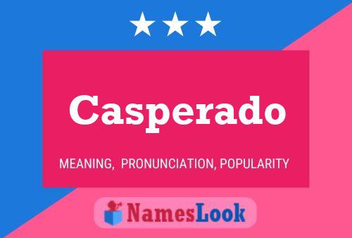 Постер имени Casperado