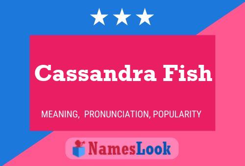 Постер имени Cassandra Fish