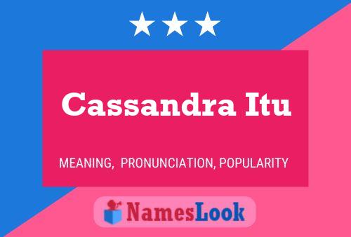 Постер имени Cassandra Itu