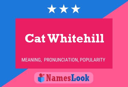 Постер имени Cat Whitehill