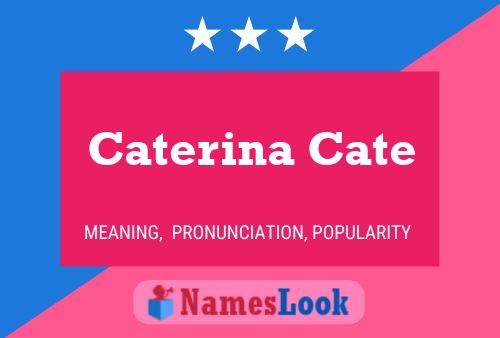 Постер имени Caterina Cate