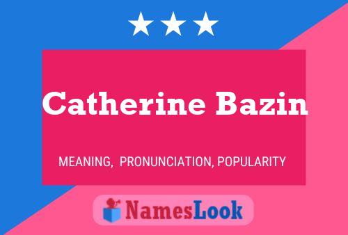 Постер имени Catherine Bazin