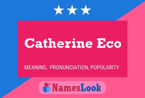 Постер имени Catherine Eco