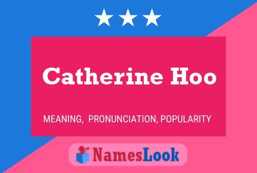 Постер имени Catherine Hoo