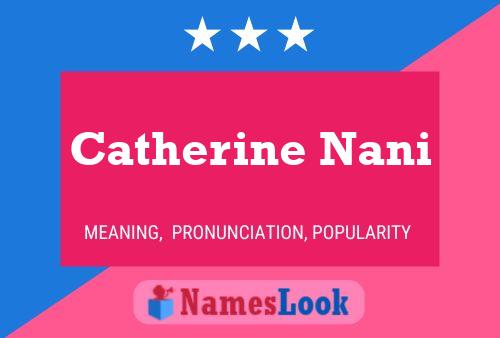 Постер имени Catherine Nani