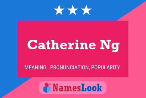 Постер имени Catherine Ng