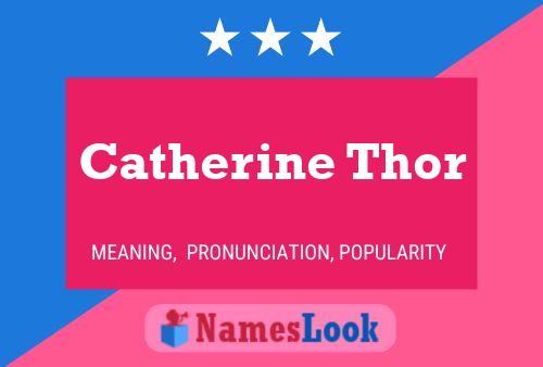 Постер имени Catherine Thor