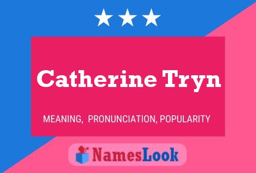 Постер имени Catherine Tryn