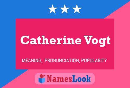 Постер имени Catherine Vogt