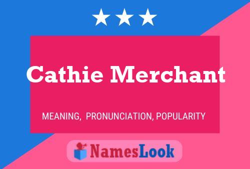 Постер имени Cathie Merchant