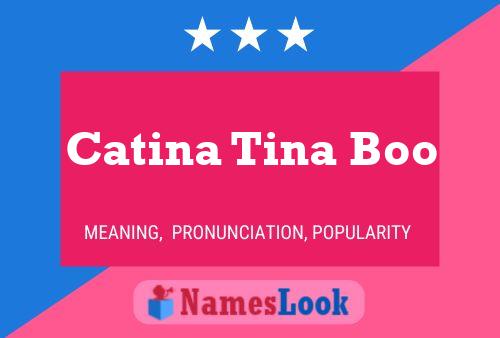 Постер имени Catina Tina Boo