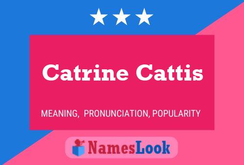 Постер имени Catrine Cattis