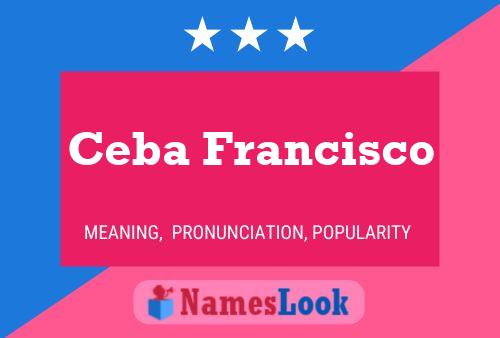 Постер имени Ceba Francisco