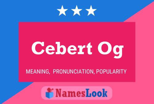 Постер имени Cebert Og