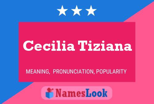 Постер имени Cecilia Tiziana