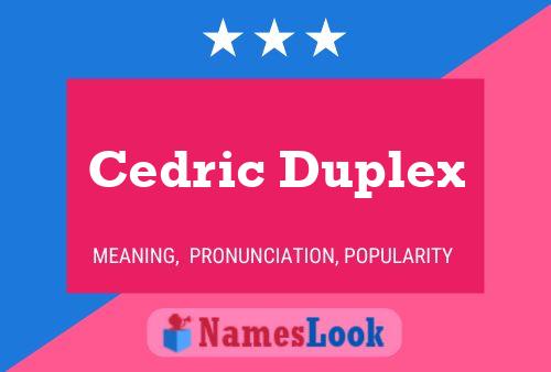 Постер имени Cedric Duplex