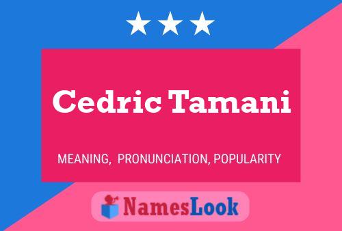 Постер имени Cedric Tamani