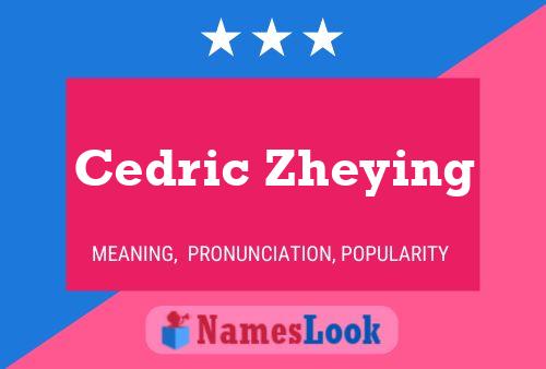 Постер имени Cedric Zheying