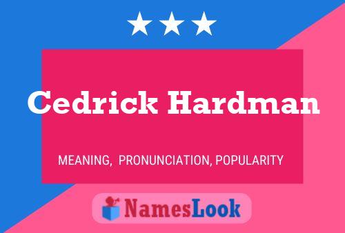 Постер имени Cedrick Hardman