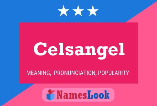 Постер имени Celsangel