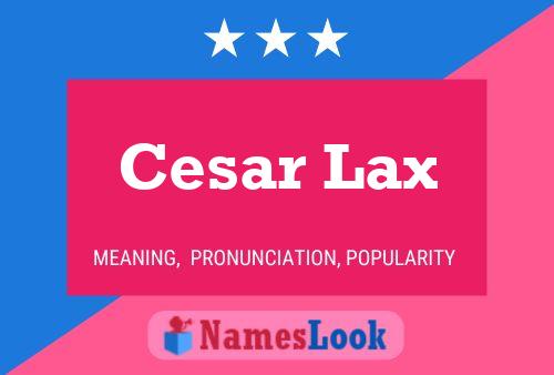 Постер имени Cesar Lax