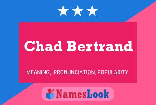 Постер имени Chad Bertrand